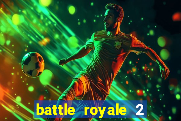 battle royale 2 filme completo dublado